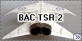 Airfix 1/48 BAC TSR.2 - The Final cut